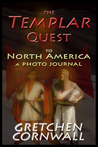 Templar Quest to North America  A Photo Journal [Paperback]