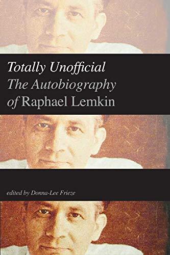Totally Unofficial The Autobiography of Raphael Lemkin [Hardcover]