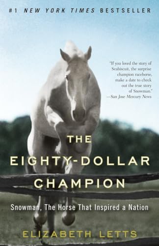 The Eighty-Dollar Champion: Snowman, The Horse That Inspired a Nation [Paperback]