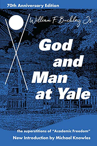 God and Man at Yale The Superstitions of &39Academic Freedom&39 [Paperback]