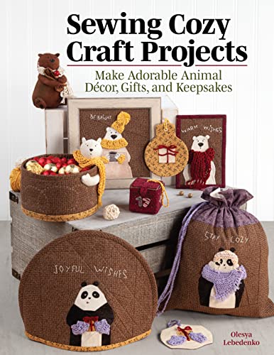 Sewing Cozy Craft Projects Make Adorable Animal Decor, Gifts and Keepsakes [Paperback]