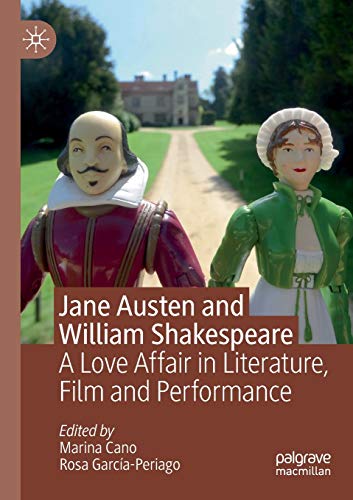Jane Austen and William Shakespeare A Love Affair in Literature, Film and Perfo [Paperback]
