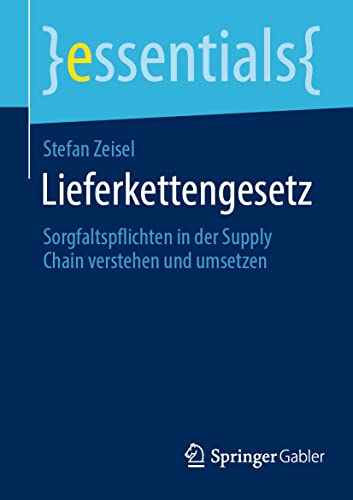 Lieferkettengesetz Sorgfaltspflichten in der Supply Chain verstehen und umsetze [Paperback]