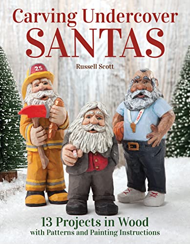 Carving Undercover Santas 13 Projects in Wood with Patterns and Painting Instru [Paperback]