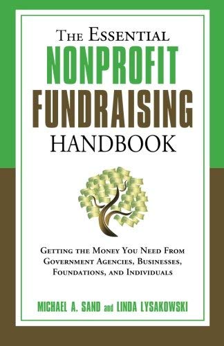 The Essential Nonprofit Fundraising Handbook Getting The Money You Need From Go [Paperback]