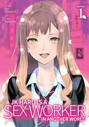 JK Haru is a Sex Worker in Another World (Manga) Vol. 1 [Paperback]