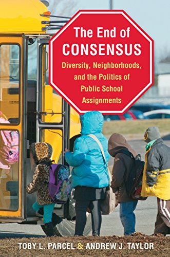 The End Of Consensus Diversity, Neighborhoods, And The Politics Of Public Schoo [Paperback]
