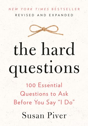 The Hard Questions 100 Essential Questions to Ask Before You Say  I Do  [Paperback]