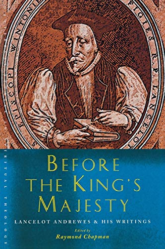 Before The King's Majesty Lancelot Andrewes And His Writings (canterbury Studie [Paperback]