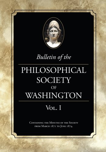 Bulletin Of The Philosophical Society Of Washington, Volume I From The Philosop [Paperback]