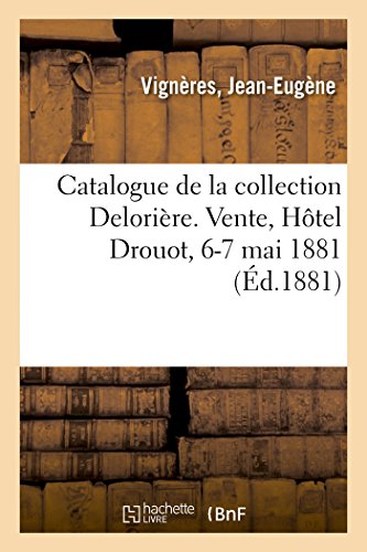 Catalogue d'Estampes, Eaux-Fortes, Portraits, Dessins de la Collection Delorire [Paperback]