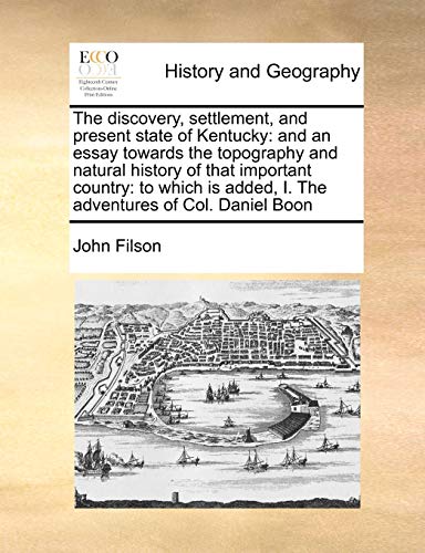 Discovery, Settlement, and Present State of Kentucky  And an essay towards the  [Paperback]