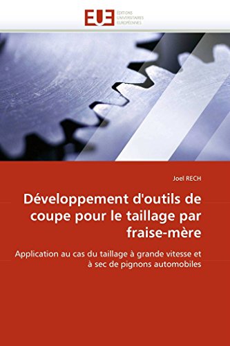 Dveloppement D'outils De Coupe Pour Le Taillage Par Fraise-Mre Application Au [Paperback]