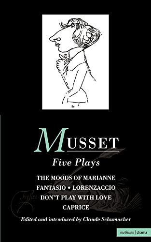 Musset Five Plays Moods of Marianne Fantasio Lorenzaccio Don't Play with Lo [Paperback]