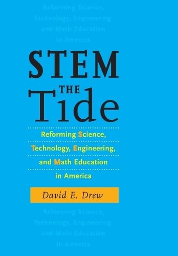 STEM the Tide Reforming Science, Technology, Engineering, and Math Education in [Hardcover]