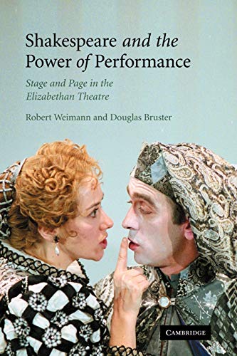 Shakespeare and the Power of Performance Stage and Page in the Elizabethan Thea [Paperback]