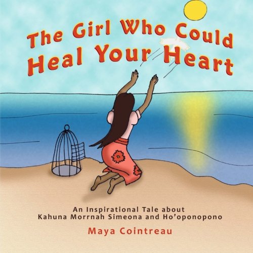 The Girl Who Could Heal Your Heart - An Inspirational Tale About Kahuna Morrnah  [Paperback]