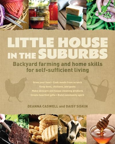 Little House in the Suburbs Backyard farming and home skills for self-sufficien [Paperback]