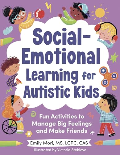 Social-Emotional Learning for Autistic Kids Fun Activities to Manage Big Feelin [Paperback]
