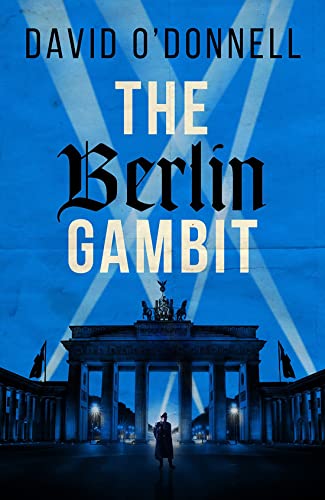 The Berlin Gambit A page-turning WWII thriller based on true events [Paperback]