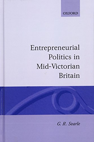 Entrepreneurial Politics in Mid-Victorian Britain [Hardcover]