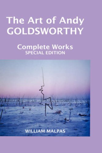 The Art Of Andy Goldsworthy Complete Works (sculptors) [Hardcover]