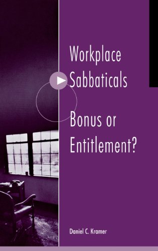 Workplace Sabbaticals -- Bonus Or Entitlement [Hardcover]