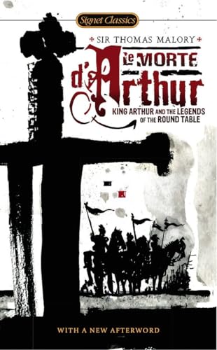 Le Morte D'Arthur King Arthur and the Legends of the Round Table [Paperback]
