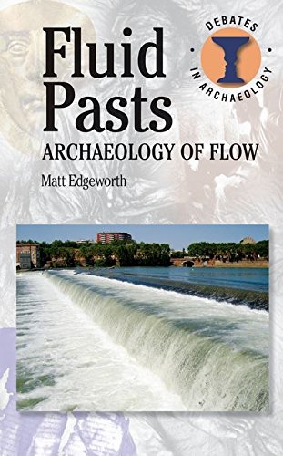 Fluid Pasts Archaeology of Flow [Paperback]