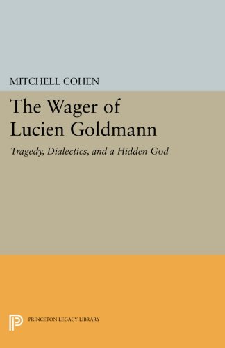 The Wager of Lucien Goldmann Tragedy, Dialectics, and a Hidden God [Paperback]