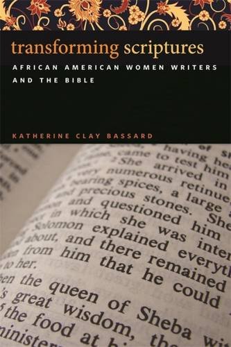Transforming Scriptures African American Women Writers and the Bible [Hardcover]