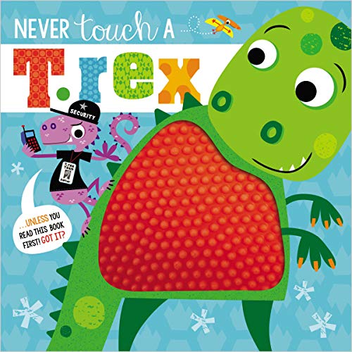Never Touch a T. Rex [Hardcover]