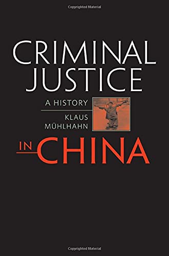 Criminal Justice in China A History [Hardcover]