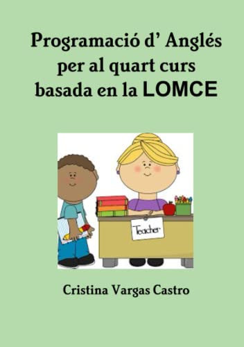 Programaci&65533 d' Angl&65533s per Al Quart Curs Basada en LOMCE [Paperback]