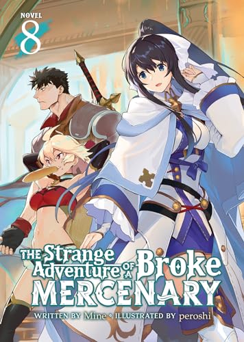 The Strange Adventure of a Broke Mercenary (Light Novel) Vol. 8 [Paperback]