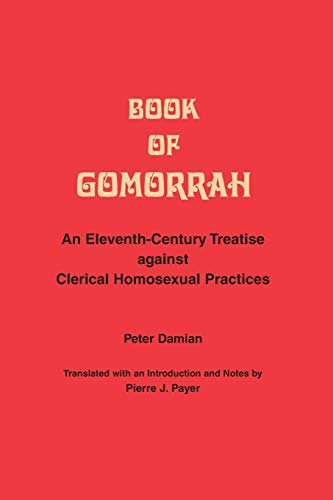 Book of Gomorrah An Eleventh-Century Treatise against Clerical Homosexual Pract [Paperback]
