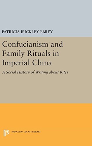 Confucianism and Family Rituals in Imperial China A Social History of Writing a [Hardcover]