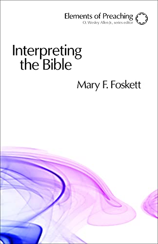 Interpreting The Bible Approaching The Text In Preparation For Preaching (eleme [Paperback]