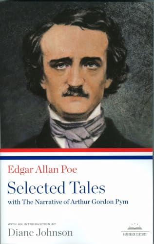 Edgar Allan Poe Selected Tales with The Narrative of Arthur Gordon Pym A Libra [Paperback]
