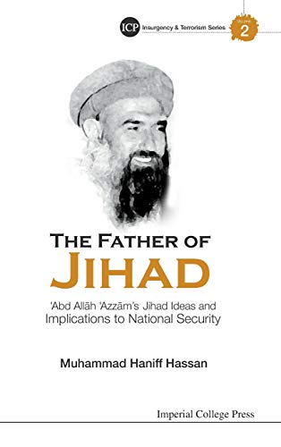 The Father Of Jihad 'abd All H 'azz M's Jihad Ideas And Implications To Nationa [Hardcover]