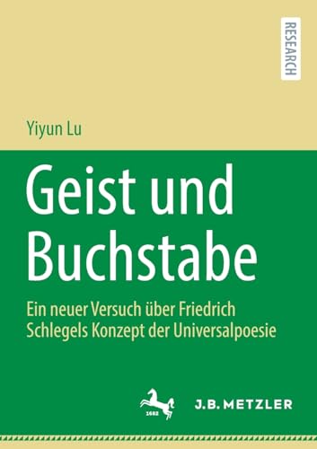 Geist und Buchstabe Ein neuer Versuch ber Friedrich Schlegels Konzept der Univ [Paperback]