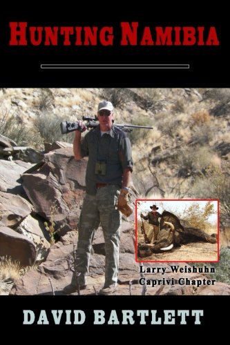 Hunting Namibia A Brief Hunting Survey Of Namibia [Paperback]