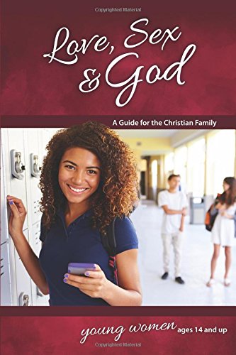 Love, Sex & God For Young Women Ages 14 And Up - Learning About Sex [Hardcover]