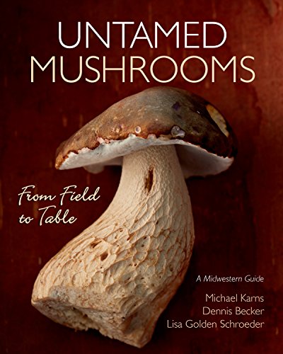 Untamed Mushrooms From Field to Table [Paperback]