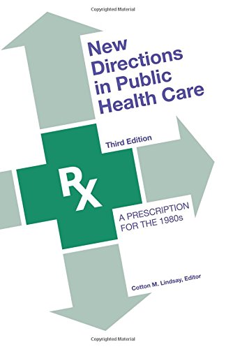 New Directions in Public Health Care A Prescription for the 1980's [Paperback]