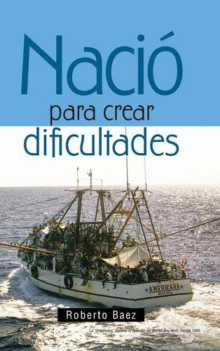 Nacio Para Crear Dificultades (spanish Edition) [Hardcover]