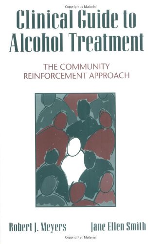 Clinical Guide to Alcohol Treatment The Community Reinforcement Approach [Hardcover]
