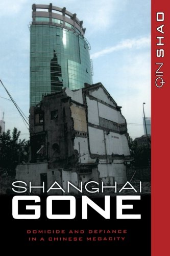 Shanghai Gone Domicide and Defiance in a Chinese Megacity [Paperback]