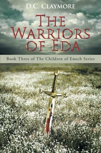 The Warriors Of Eda Book Three Of The Children Of Enoch Series [Paperback]