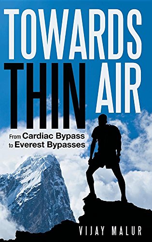 Towards Thin Air From Cardiac Bypass To Everest Bypasses [Hardcover]